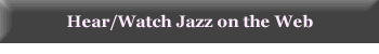 Hear and Watch Jazz on the Web